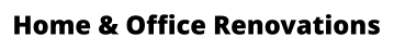 Home & Office Renovations